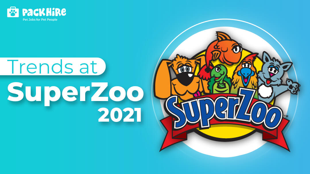 Top 5 Trends We Saw At SuperZoo 2021