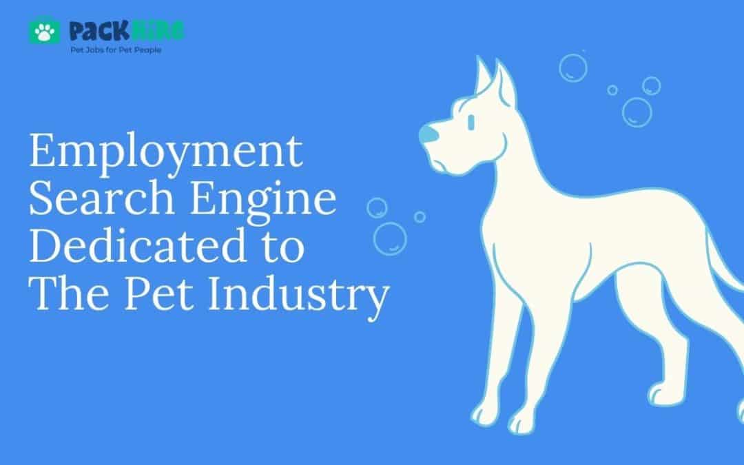 Tech Startup Launches First Employment Search Engine Dedicated to The Pet Industry